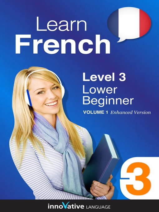 Title details for Learn French: Level 3: Lower Beginner French by Innovative Language Learning, LLC - Wait list